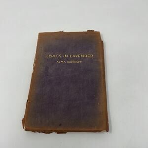 Antique First edition/signed Lyrics in Lavender by Alma Morrow  1940
